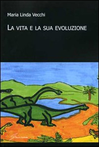 La vita e la sua evoluzione - Librerie.coop