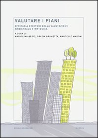 Valutare i piani. Efficacia e metodi della valutazione ambientale strategica - Librerie.coop