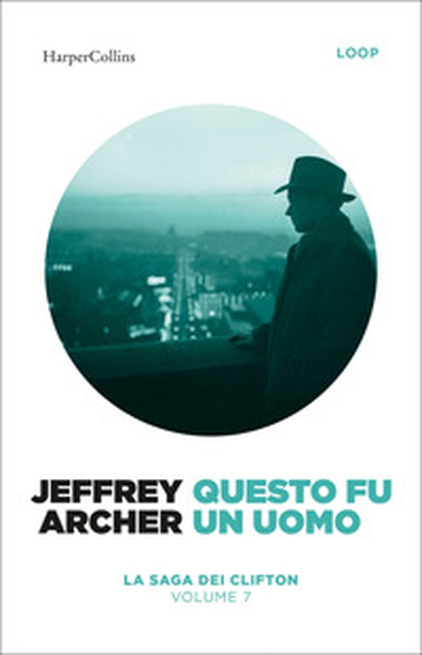 Questo fu un uomo. La saga dei Clifton - Vol. 7 - Librerie.coop