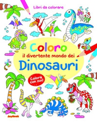 Coloro il divertente mondo dei dinosauri - Librerie.coop