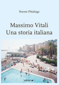Massimo Vitali. Una storia italiana - Librerie.coop