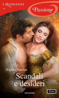 Scandali e desideri (I Romanzi Passione) - Librerie.coop