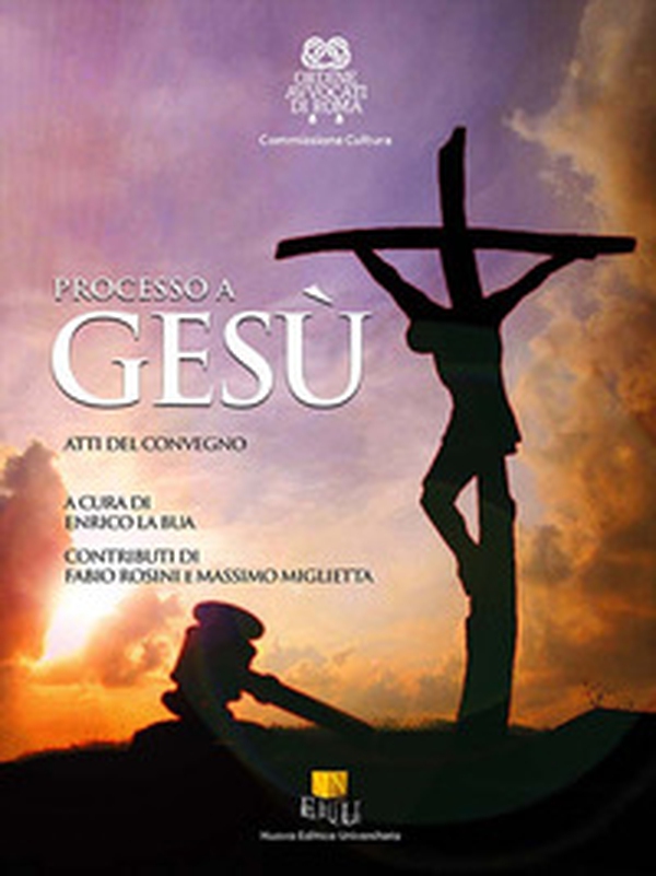 Processo a Gesù. Atti del Convegno - Librerie.coop Processo a Gesù. Atti del Convegno - Librerie.coop