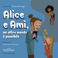 Alice e Amì, un altro mondo è possibile - Librerie.coop