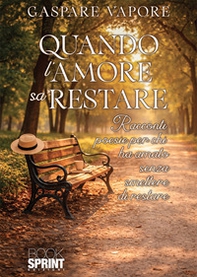 Quando l'amore sa restare - Librerie.coop