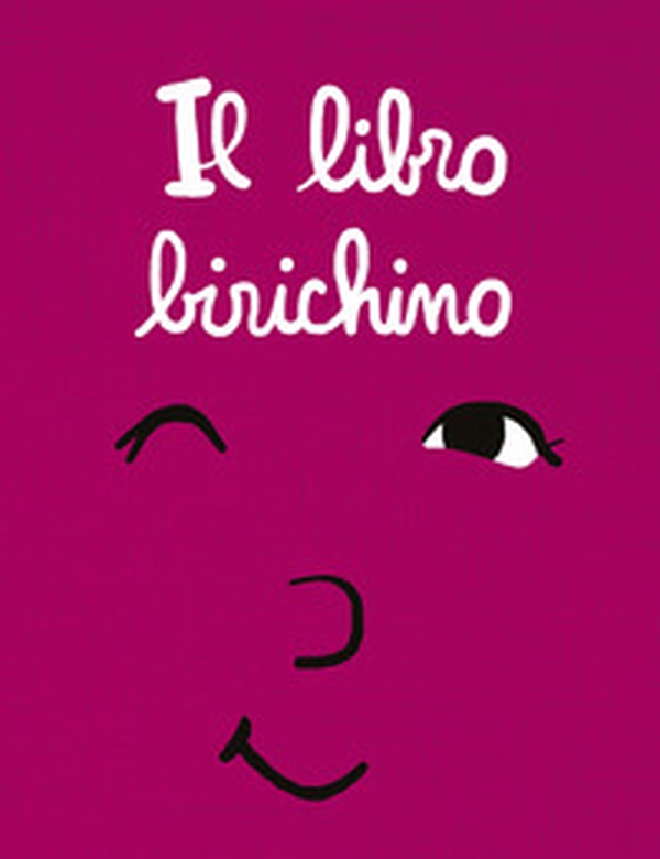 Il libro birichino - Librerie.coop Il libro birichino - Librerie.coop