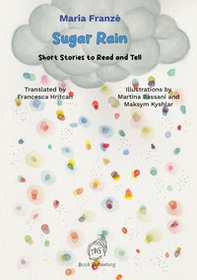 Sugar rain. Short stories to read and tell - Librerie.coop