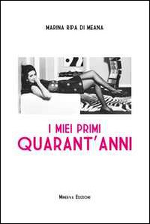 I miei primi quarant'anni - Librerie.coop I miei primi quarant'anni - Librerie.coop