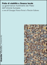 Patto di stabilità e finanza locale. Vincoli, obiettivi e procedure nella governance multilivello dei Paesi - Librerie.coop