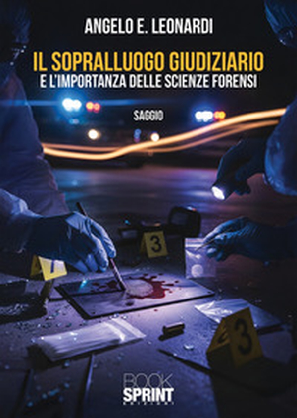 Il sopralluogo giudiziario e l'importanza delle scienze forensi - Librerie.coop
