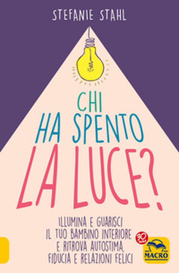 Chi ha spento la luce? Illumina e guarisci il tuo bambino interiore e ritrova autostima, fiducia e relazioni felici - Librerie.coop Chi ha spento la luce? Illumina e guarisci il tuo bambino interiore e ritrova autostima, fiducia e relazioni felici - Librerie.coop