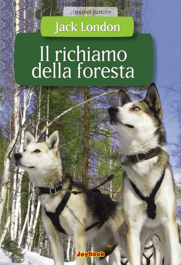 Il richiamo della foresta - Librerie.coop Il richiamo della foresta - Librerie.coop