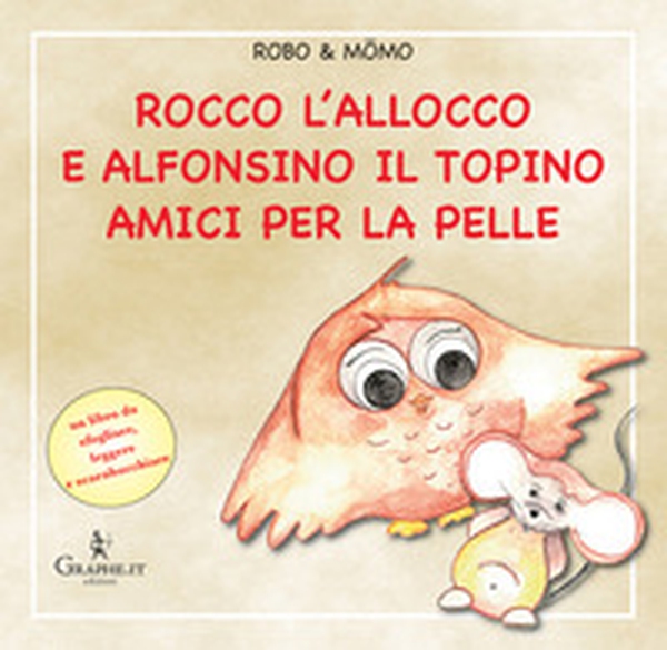 Rocco l'allocco e Alfonsino il topino amici per la pelle - Librerie.coop Rocco l'allocco e Alfonsino il topino amici per la pelle - Librerie.coop