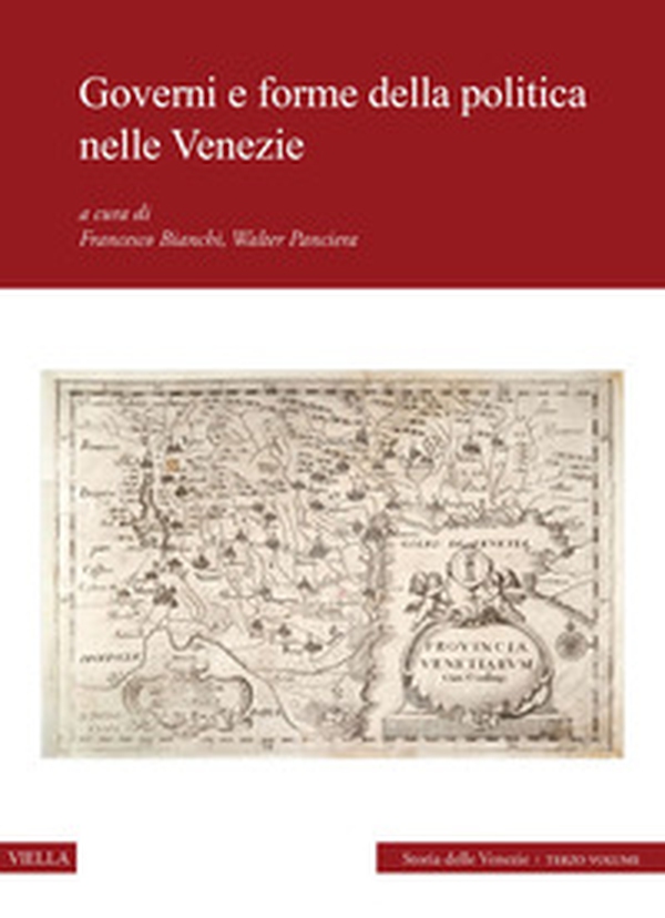 Governi e forme della politica nelle Venezie. Storia delle Venezie - Vol. 3 - Librerie.coop Governi e forme della politica nelle Venezie. Storia delle Venezie - Vol. 3 - Librerie.coop