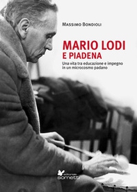 Mario Lodi e Piadena. Una vita tra educazione e impegno in un microcosmo padano - Librerie.coop