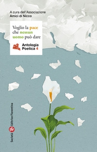 Voglio la pace che nessun uomo può dare. Antologia poetica - Vol. 4 - Librerie.coop Voglio la pace che nessun uomo può dare. Antologia poetica - Vol. 4 - Librerie.coop