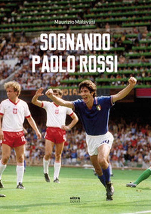 Sognando Paolo Rossi - Librerie.coop Sognando Paolo Rossi - Librerie.coop