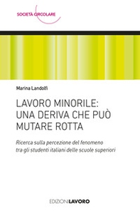 Lavoro minorile: una deriva che può mutare rotta. Ricerca sulla percezione del fenomeno tra gli studenti italiani delle scuole superiori - Librerie.coop Lavoro minorile: una deriva che può mutare rotta. Ricerca sulla percezione del fenomeno tra gli studenti italiani delle scuole superiori - Librerie.coop