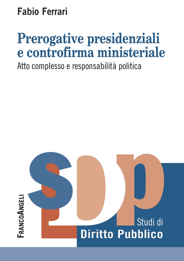 Prerogative presidenziali e controriforma ministeriale - Librerie.coop Prerogative presidenziali e controriforma ministeriale - Librerie.coop