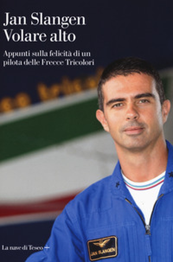 Volare alto. Appunti sulla felicità di un pilota delle Frecce Tricolori - Librerie.coop Volare alto. Appunti sulla felicità di un pilota delle Frecce Tricolori - Librerie.coop