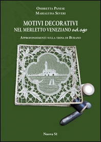 Motivi decorativi nel merletto veneziano ad ago. Approfondimenti sulla trina di Burano - Librerie.coop