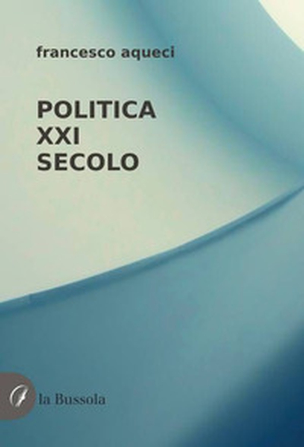 Politica XXI secolo - Librerie.coop Politica XXI secolo - Librerie.coop