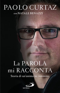 La parola mi racconta. Storia di un'anima in cammino - Librerie.coop