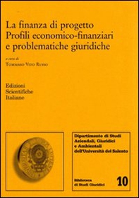 La finanza di progetto. Profili economico-finanziari e problematiche giuridiche - Librerie.coop