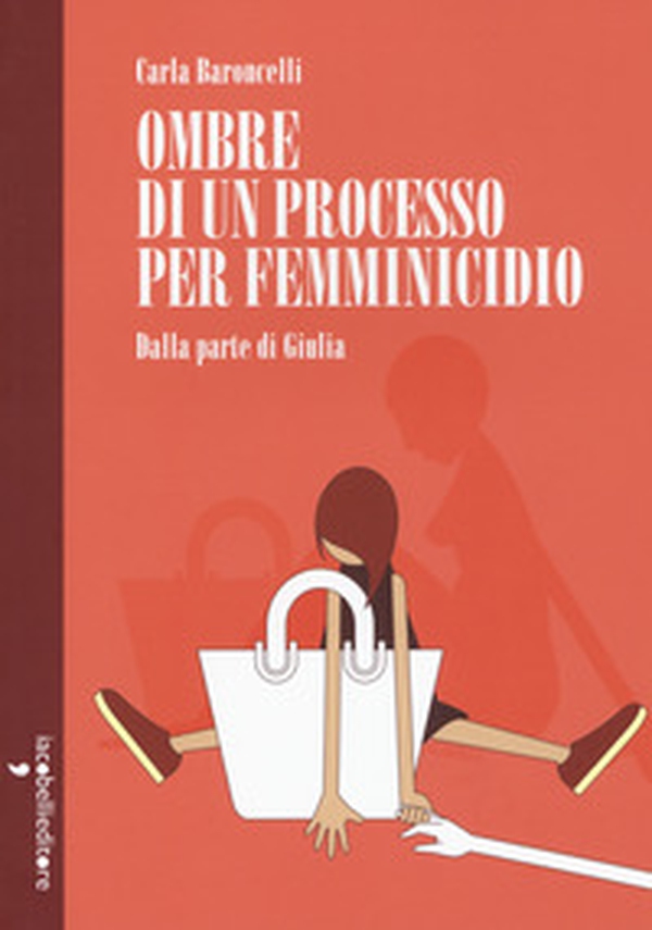 Ombre di un processo per femminicidio. Dalla parte di Giulia - Librerie.coop Ombre di un processo per femminicidio. Dalla parte di Giulia - Librerie.coop