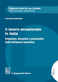 Il lavoro occasionale in Italia. Evoluzione, disciplina e potenzialità della fattispecie lavoristica - Librerie.coop