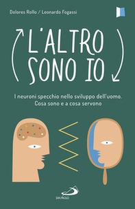 L'altro sono io. I neuroni specchio nello sviluppo dell'uomo. Cosa sono e a cosa servono - Librerie.coop L'altro sono io. I neuroni specchio nello sviluppo dell'uomo. Cosa sono e a cosa servono - Librerie.coop