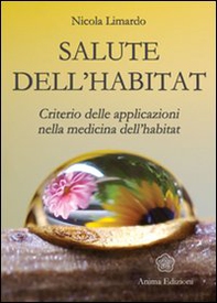 Salute dell'habitat. Criterio delle applicazioni nella medicina dell'habitat - Librerie.coop