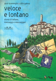 Veloce lontano. Storia di lettere, messaggi e messaggeri - Librerie.coop Veloce lontano. Storia di lettere, messaggi e messaggeri - Librerie.coop