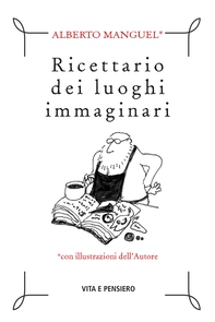 Ricettario dei luoghi immaginari - Librerie.coop