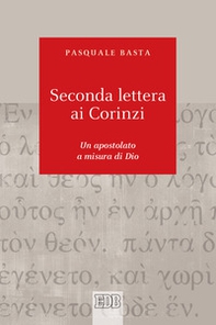 Seconda lettera ai Corinzi. Un apostolato a misura di Dio - Librerie.coop