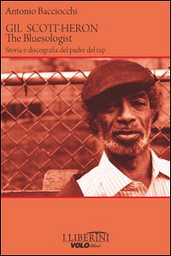 Gil Scott-Heron. The bluesologist. Storia e discografia del padre del rap - Librerie.coop Gil Scott-Heron. The bluesologist. Storia e discografia del padre del rap - Librerie.coop