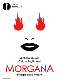 Morgana. Il corpo della madre - Librerie.coop