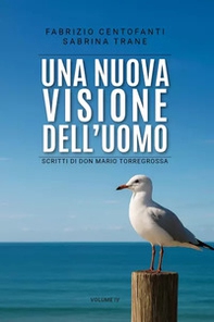 Una nuova visione dell'uomo. Scritti di don Mario Torregrossa - Vol. 4 - Librerie.coop