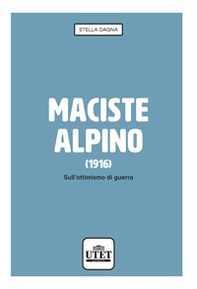 Maciste alpino (1916). Sull'ottimismo di guerra - Librerie.coop