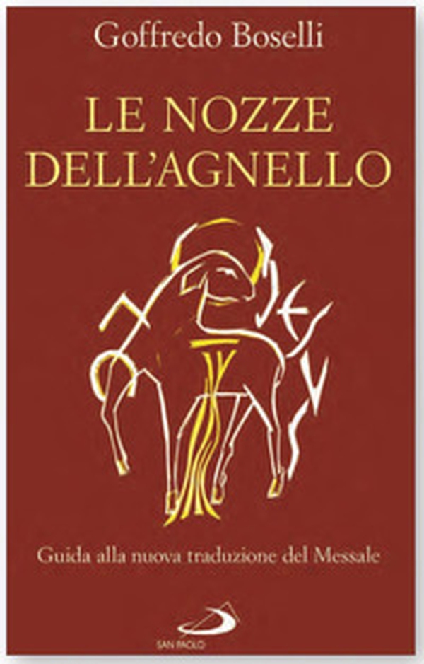Le nozze dell'agnello. Guida alla nuova traduzione del Messale - Librerie.coop Le nozze dell'agnello. Guida alla nuova traduzione del Messale - Librerie.coop