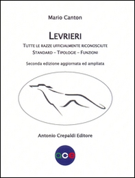 Levrieri. Tutte le razze ufficialmente riconosciute. Standard, tipologie, funzioni - Librerie.coop