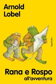 Rana e rospo all'avventura - Librerie.coop