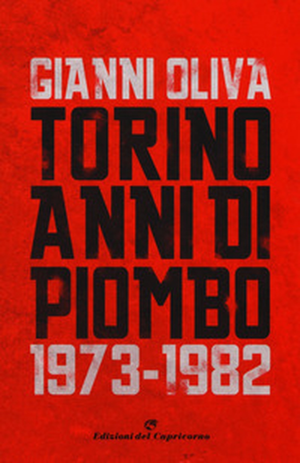 Torino anni di piombo (1973-1982) - Librerie.coop Torino anni di piombo (1973-1982) - Librerie.coop