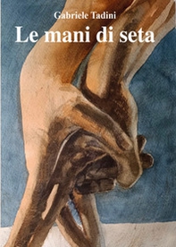 Le mani di seta - Librerie.coop