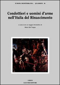 Condottieri e uomini d'arme nell'Italia del Rinascimento - Librerie.coop