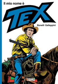 Il mio nome è Tex - Librerie.coop Il mio nome è Tex - Librerie.coop
