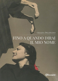 Fino a quando dirai il mio nome - Librerie.coop
