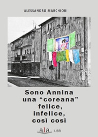 Sono Annina una «coreana» felice, infelice, così così - Librerie.coop