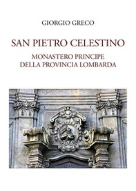 San Pietro Celestino, monastero principe della provincia lombarda - Librerie.coop San Pietro Celestino, monastero principe della provincia lombarda - Librerie.coop