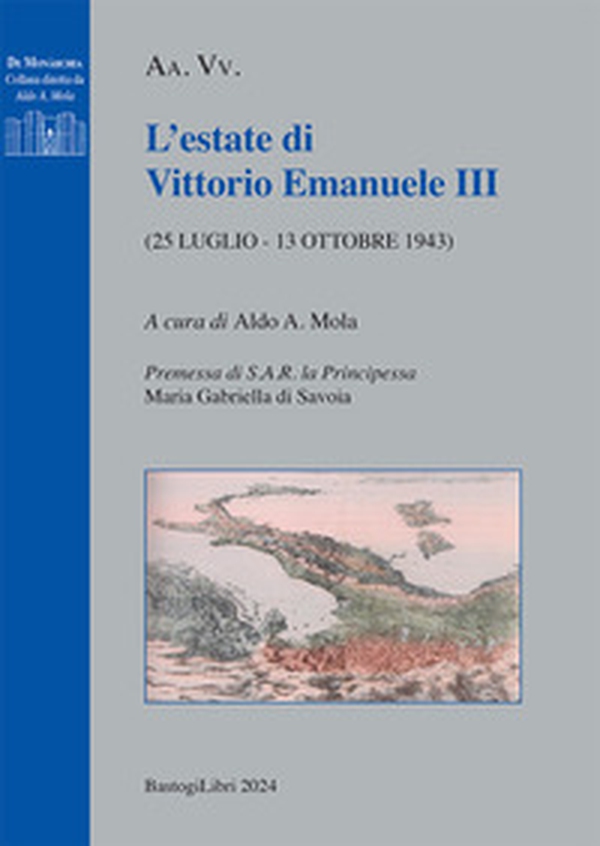 L'estate di Vittorio Emanuele III (25 luglio - 13 ottobre 1943) - Librerie.coop L'estate di Vittorio Emanuele III (25 luglio - 13 ottobre 1943) - Librerie.coop